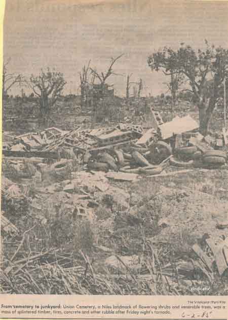 from cemetery yo junkyard. Union Cemetery, a Niles landmark, of flowering shrubs and venerable trees, was a mass of splintered timber, tires, concrete and other rubble after Friday night's tornado.