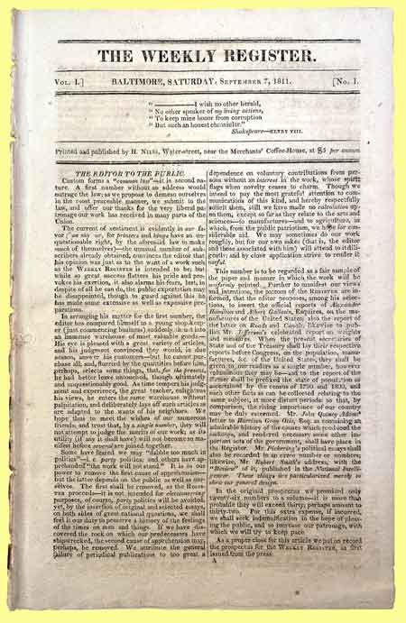 It was in 1811 that Niles as a newspaperman really comes into his own in Maryland, when he issued the prospectus for the Weekly Register and garnered a total of 1,500 subscribers even before the first issue hit the press. That first edition hit the streets of Baltimore on September 7, 1811. He would edit and publish the Weekly Register for 25 years, making it one of the most widely circulated magazines in the United States. His news magazine was on a scale of a more familiar LIFE in its day and Hezekiah became one of the most influential journalists of his time. Source: https://en.wikipedia.org/wiki/Hezekiah_Niles